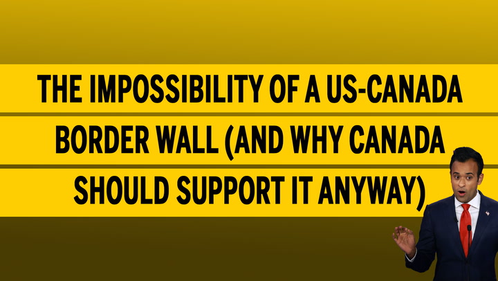 National Post | The impossibility of a US-Canada border wall (and why ...